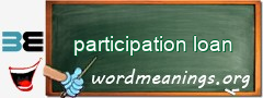 WordMeaning blackboard for participation loan